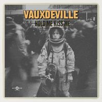 Vauxdeville - Hold Me, Kiss Me...