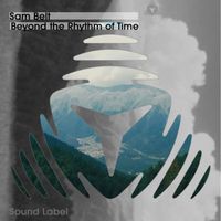 Sam Belt - Beyond the Rhythm of Time