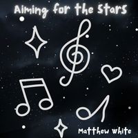 Matthew White - Aiming For The Stars