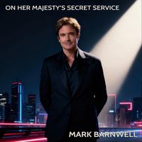 Mark Barnwell - On Her Majesty's Secret Service