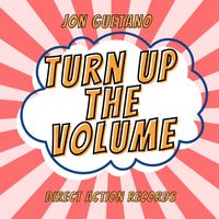 Jon Guetano - Turn up the Volume