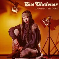 Sue Chaloner - Soundpush Sessions