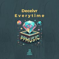 Deceivr - Everytime