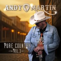 Andy Martin - Pure Country, Vol. 3