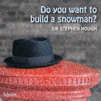 Stephen Hough - Do You Want to Build a Snowman? (Arr. Hough for Piano) (From "Frozen")