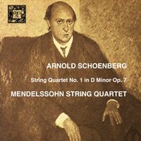 Mendelssohn String Quartet - Schoenberg: String Quartet No. 1 in D Minor, Op. 7
