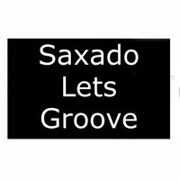 Saxado - Lets Groove