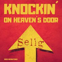 Selig - Knockin' on Heaven's Door (Radio Version)