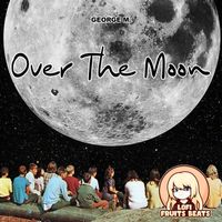 George M. - Over the Moon