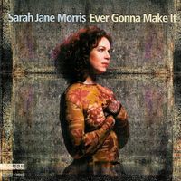 Sarah Jane Morris - Ever Gonna Make It