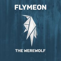 Flymeon - The Werewolf (Radio Edit)