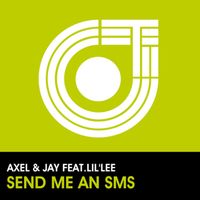 Axel & Jay - Send Me an Sms (feat. Lil' Lee)