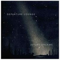 Departure Lounge - Jetlag Dreams