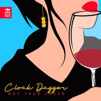 Cloak Dagger - Not Your Lover