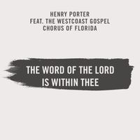 Henry Porter - THE WORD OF THE LORD IS WITHIN THEE
