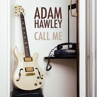 Adam Hawley - Call Me