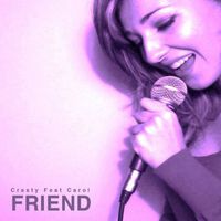Crasty - Friend (feat. Carol)
