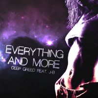 Deep Greed - Everything and More (feat. J-B)