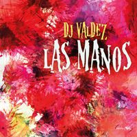 DJ Valdez - Las Manos