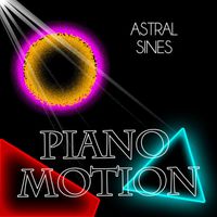 Astral Sines - Piano Motion
