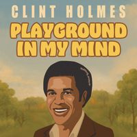 Clint Holmes - Playground in My Mind (Rerecorded)