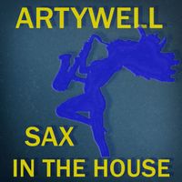Artywell - Sax in the House