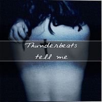 Thunderbeats - Tell Me