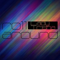 Lady Trisha - Roll Around