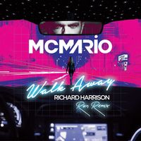 MC Mario - Walk Away (Richard Harrison Run Remix)
