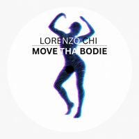 Lorenzo Chi - Move Tha Bodie