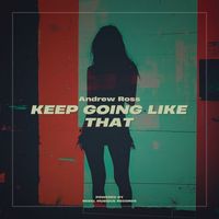 Andrew Ross - Keep Going Like That