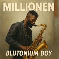 Blutonium Boy - Millionen
