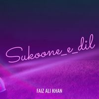 Faiz Ali Khan - Sukoone_e_dil