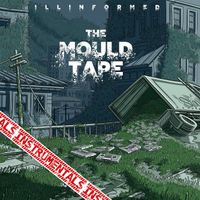 Illinformed - The Mould Tape (Instrumentals)