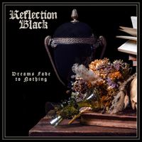 Reflection Black - Dreams Fade to Nothing