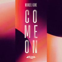 Manuel Kane - Come On