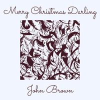 John Brown - Merry Christmas Darling