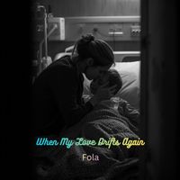 Fola - When My Love Drifts Again