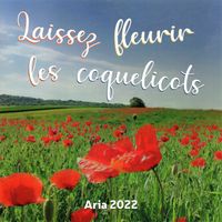 Aria - Laissez fleurir les coquelicots