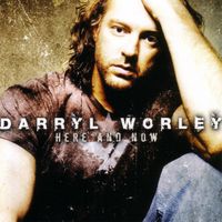 Darryl Worley - Here And Now