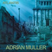 Adrian Muller - Atlantis