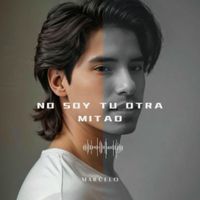 Marcelo - No Soy Tu Otra Mitad