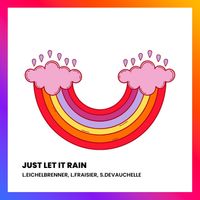 Lois Eichelbrenner - JUST LET IT RAIN (feat. Loic Fraisier & Samuel Devauchelle)