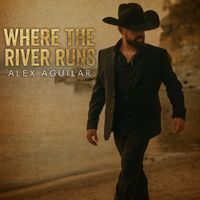 Alex Aguilar - Where the River Runs
