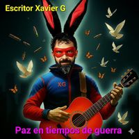 Escritor Xavier G - Paz en tiempos de guerra