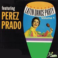 Perez Prado - Latin Dance Party Vol.1