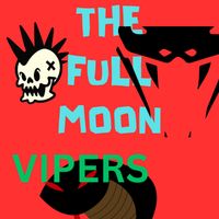 The full moon vipers - sod off