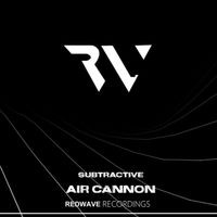 Subtractive - Air Cannon