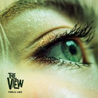 The View - Feels Like