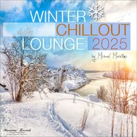 DJ Maretimo - Winter Chillout Lounge 2025 - Smooth Lounge Sounds for the Cold Season